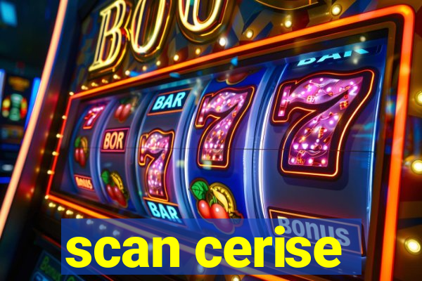 scan cerise